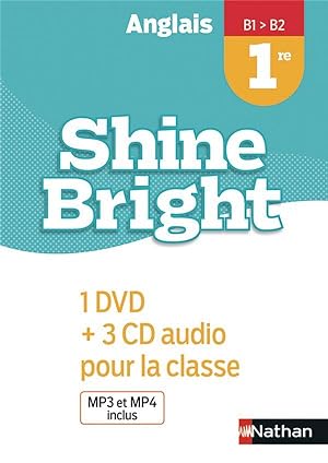 Shine Bright ; anglais ; 1re ; B1>B2 ; 1 DVD+3 CD audio pour la classe (édition 2019)