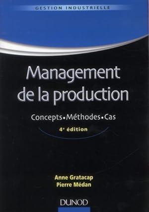 management de la production ; concepts, méthodes, cas (4e édition)
