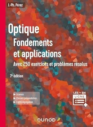 optique : fondements et applications ; avec 250 exercices et problèmes résolus (7e édition)