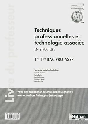 Techn. professionnelles et techno.associée - 1re/Term BPro ASSP "Structure" - Livre du professeur
