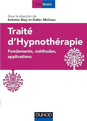 traité d'hypnothérapie ; fondements, méthodes, applications