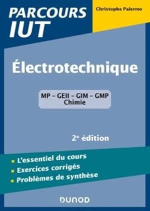 électrotechnique ; l'essentiel du cours, exercices corrigés, problèmes de synthèse (2e édition)