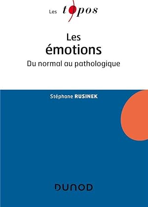 les émotions ; du normal au pathologique (2e édition)