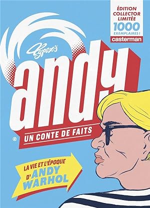 Andy, un conte de faits ; la vie et l'époque d'Andy Warhol