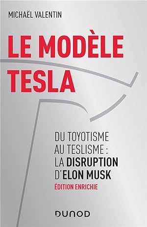 le modele Tesla ; du toyotisme au teslisme : la disruption d'Elon Musk (2e édition)