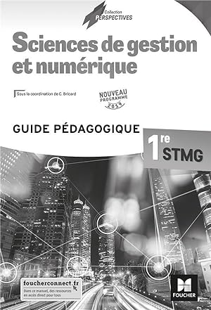 sciences de gestion et numérique ; 1re STMG ; guide pédagogique (édition 2019)