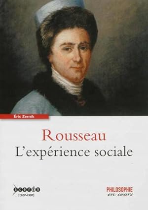 Rousseau ; l'expérience sociale