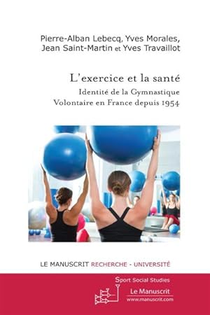 l'exercice et la santé ; identité de la gymnastique volontaire en France depuis 1954