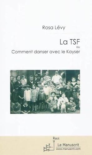 La TSF ou Comment danser avec le Kayser i.e. Kaiser