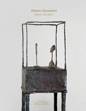 Alberto Giacometti ; espace, tête, figure