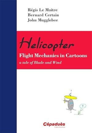 helicopter ; flight mechanics in cartoons ; a tale of blade and wind