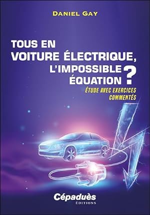 tous en voiture électrique, l'impossible équation ? étude avec exercices commentés