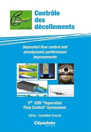 contrôle des décollements ; separated flow control and aerodynamic performance improvements ; 3rd...