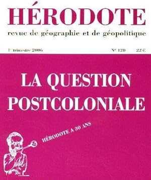 REVUE HERODOTE N.120 ; la question post-coloniale