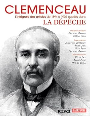 Clémenceau ; l'intégrale des articles publiés dans la Dépêche (1894-1906)