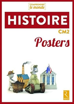 Comprendre le monde : histoire ; CM2 ; posters (édition 2017)