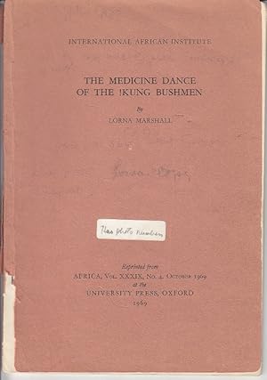 The Medicine Dance of the !Kung Bushmen / International African Institute [AUTHOR'S WORKING COPIES]