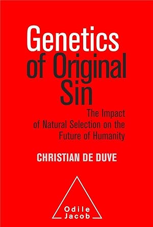 genetics of original sin ; the impact of the past on the future of humanity