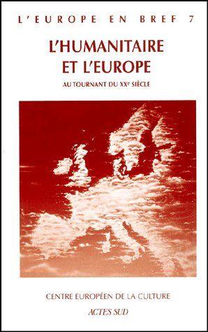 L'EUROPE EN BREF Tome 7 : l'humanitaire et l'Europe au tournant du XXe siècle