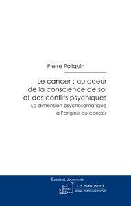 le cancer : au coeur de la conscience de soi et des conflits psychiques