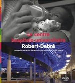 Le Centre hospitalo-universitaire Robert-Debré