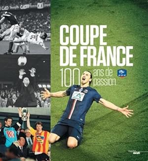 coupe de France ; 100 ans de passion