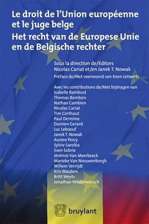 le droit de l'Union européenne et le juge belge ; het recht van de Europese Unie en de Belgische ...