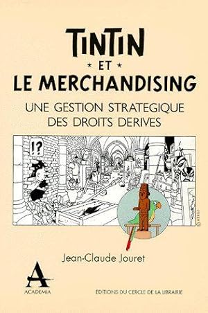 Tintin et le merchandising ; une gestion stratégique des droits dérivés