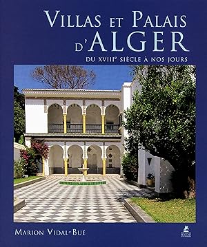 villas et palais d'Alger : du XIIIe siècle à nos jours