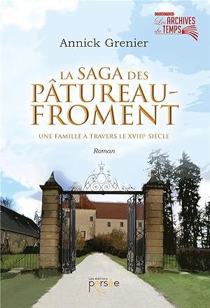 la saga des Pâtureau-Froment ; une famille à travers le XVIIIe siècle