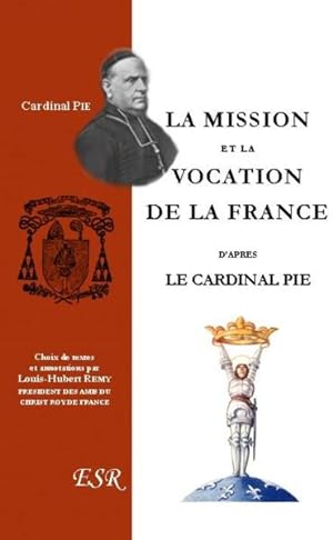 la mission et la vocation de la France d'après le cardinal Pie