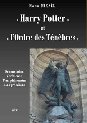 «Harry Potter» et «l'ordre des ténèbres» ; dénonciation chrétienne d'un phénomène sans précédent