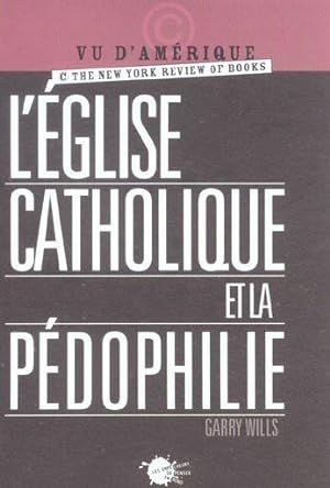 L'Église catholique et la pédophilie. the New Yorker review of books