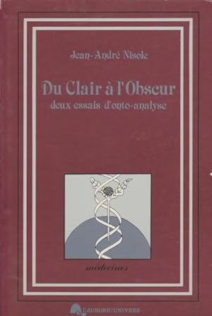Du clair a l'obscur: Deux essais d'onto-analyse (Collection "Medecines") (French Edition)