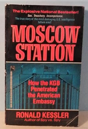 Moscow Station: How the KGB Penetrated the American Embassy