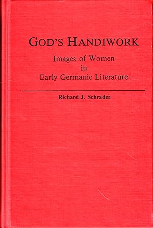 God's Handiwork: Images of Women in Early Germanic Literature