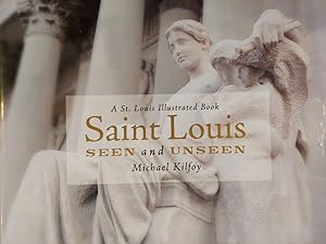 Saint Louis Seen and Unseen (St. Louis)