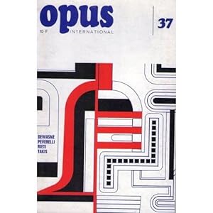 DEWASNE, PEVERELLI, RIETI, TAKIS - Opus International, n°37 (octobre 1972)