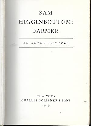 SAM HIGGINBOTTOM, FARMER: AN AUTOBIOGRAPHY