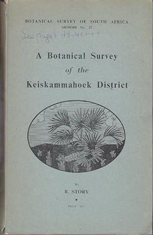 A Botanical Survey of the Keiskammahoek District. Botanical Survey Memoir No. 37 [Assocaition Copy]