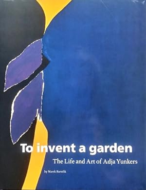 To Invent a Garden: The Life and Art of Adja Yunkers