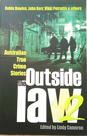 Outside The Law 2: Australian True Crime Stories.