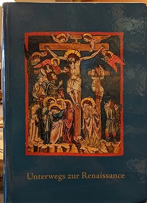 Unterwegs zur Renaissance: Funfzig italienische und spanische illuminierte Manuskripte des 13.-18...