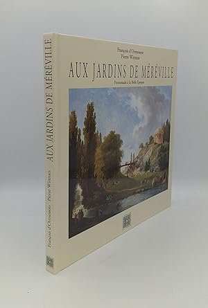 AUX JARDINS DE MEREVILLE Une Promenade Aux Jardins de Méréville Sous la IIIe République 1895-1905