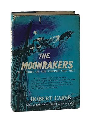 The Moonrakers: The Story of the Clipper Ship Men [Inscribed and Signed]