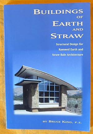 Buildings of Earth and Straw: Structural Design for Rammed Earth and Straw-Bale Architecture