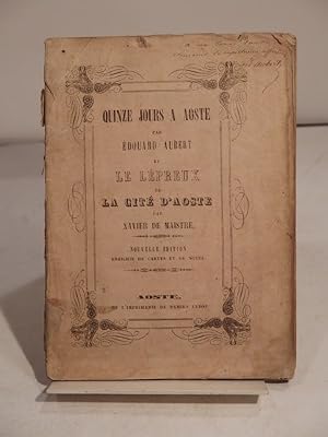 Quinze jours à Aoste, par Edouard Aubert, et Le Lépreux de la Cité d'Aoste, par Xavier de Maistre...