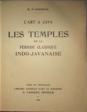 L'Art à Java. Les Temples de la période classique Indo-javanaise.Tjandi KalasanTjandi Mendout Bor...