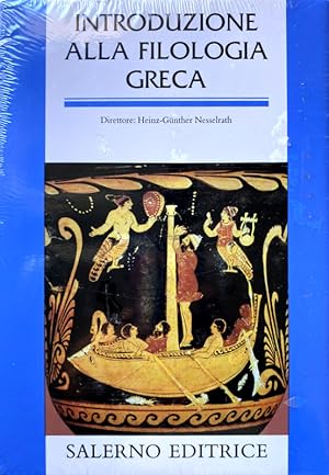 INTRODUZIONE ALLA FILOLOGIA GRECA. A CURA DI HEINZ-GÜNTHER NESSELRATH; EDIZIONE ITALIANA A CURA D...