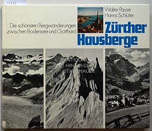 Zürcher Hausberge. Die schönsten Bergwanderungen zwischen Bodensee und Gotthard. (Routenskizzen: ...